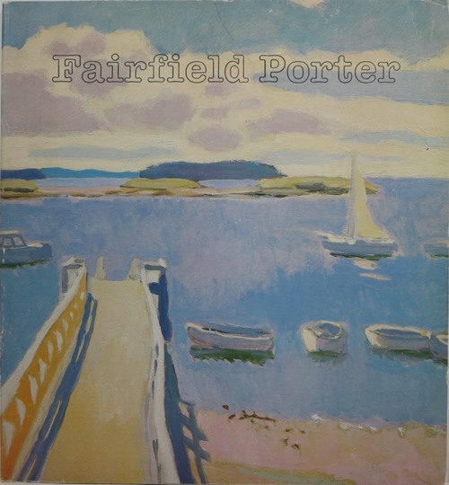 Fairfield Porter (1907-1975): Realist Painter in an Age of Abstraction
