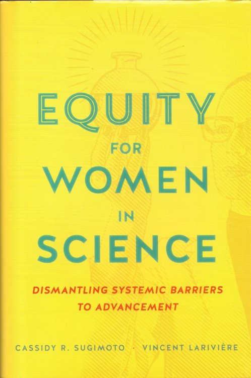 Image for Equity for Women in Science: Dismantling Systemic Barriers to Advancement Equity for Women in Science: Dismantling Systemic Barriers to Advancement