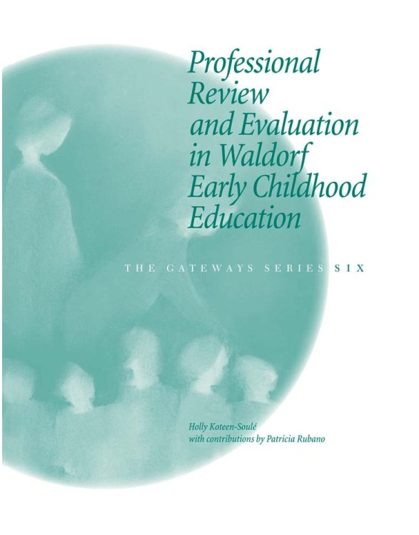 Professional Review and Evaluation in Waldorf Early Childhood Education The Gateways Series - Volume Six