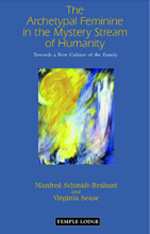 Archetypal Feminine in the Mystery Stream of Humanity, The Towards a New Culture of the Family