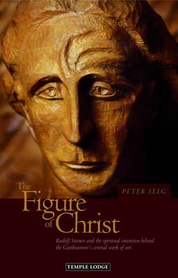 Figure of Christ Rudolf Steiner and the Spiritual Intention Behind the Goetheanum's Central Work of Art