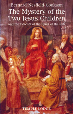 Mystery of the Two Jesus Children, The and the Descent of the Spirit of the Sun