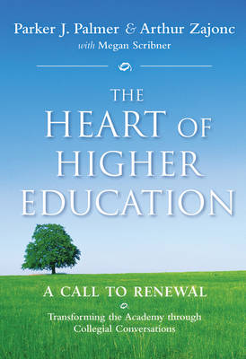Heart of Higher Education, The A Call to Renewal