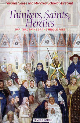 Thinkers, Saints, Heretics Spiritual Paths of the Middle Ages