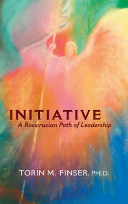Initiative A Rosicrucian Path of Leadership