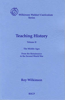 Teaching History, Volume II The Middle Ages, From the Renaissance to the Second World War