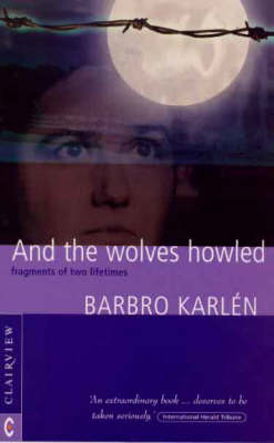 Image for And the Wolves Howled Fragments of Two Lifetimes And the Wolves Howled Fragments of Two Lifetimes