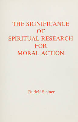 Significance of Spiritual Research for Moral Action