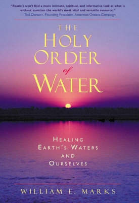 Holy Order of Water Healing the Earth's Waters and Ourselves
