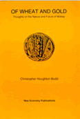 Of Wheat and Gold Thoughts on the Nature and Future of Money