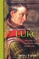 According to Luke The Gospel of Compassion and Love Revealed