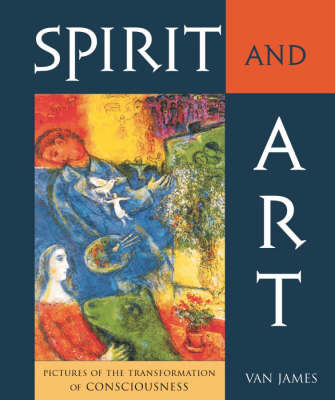 Spirit and Art Pictures of the transformation of consciouness.