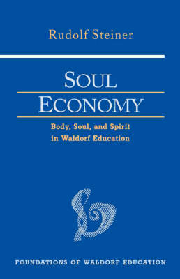Soul Economy Body, Soul, and Spirit in Waldorf Education