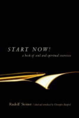 Start Now A book of soul and spiritual exercises. Meditation Instructions, Meditations, Prayers, Verses for the Dead, Karma and Other Spiritual Practices for Beginners and Advanced Students