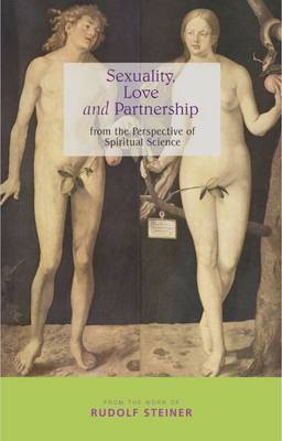 Sexuality, Love and Partnership From the Perspective of Spiritual Science