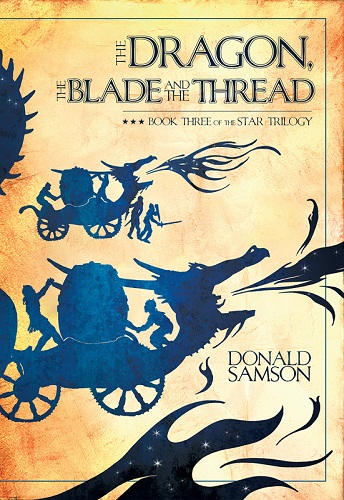Dragon, the Blade and the Thread, The Book Three of the Star Trilogy
