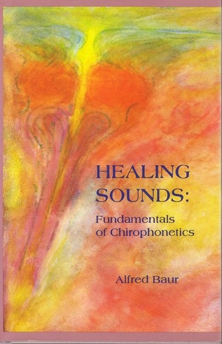 Healing Sounds Fundamentals of Chirophonetics