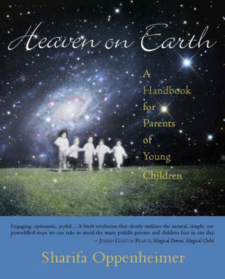Heaven on Earth: A Handbook for Parents of Young Children A Handbook for Parents of Young Children