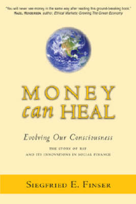 Money Can Heal Evolving Our Consciousness. The Story of RSF and it's Innovations in Social Finance