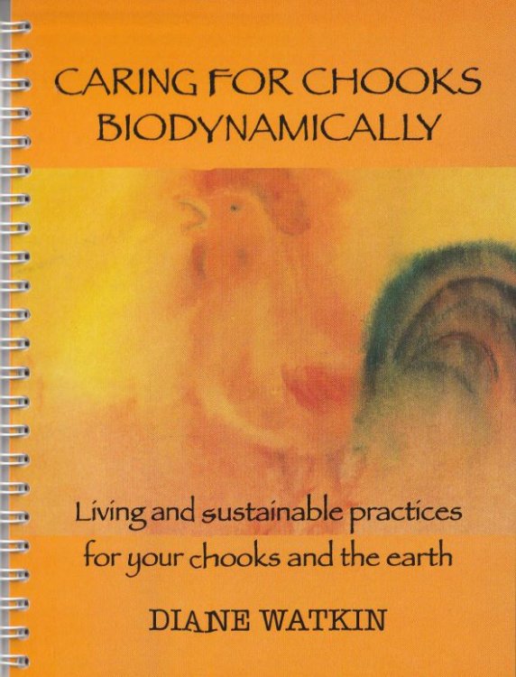Caring for Chooks Biodynamically Living and sustainable practices