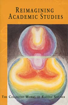 Reimagining Academic Studies New Approaches to College Education: Science, Philosophy, Education, Social Science, Theology, Linguistics