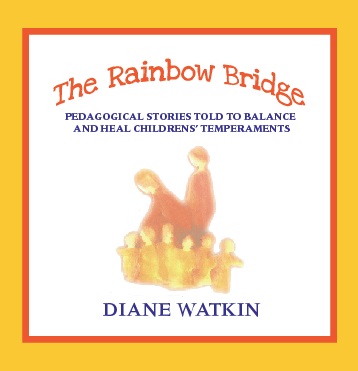 Rainbow Bridge, The 9781907359781Pedagogical stories told to balance and heal childrens' temperaments