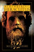 Remembering Heraclitus The Philosopher of Riddles