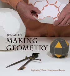 Making Geometry Exploring Three-Dimensional forms