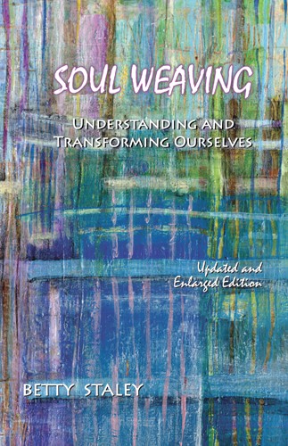 Soul Weaving How to Shape Your Destiny and Inspire Your Dreams