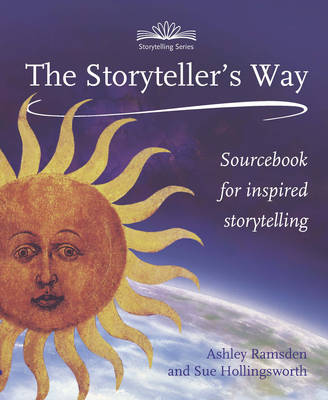 Storyteller's Way A Sourcebook for Inspired Storytelling