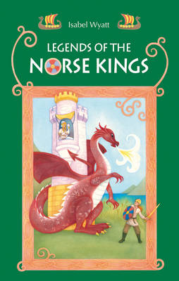 Legends of the Norse Kings The Saga of King Ragnar Goatskin and the Dream of King Alfdan