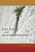 Lao Tzu and Anthroposophy (2nd Edition) A Translation of the Tao Te Ching <br>with Commentary and a Lao Tzu Document <br>