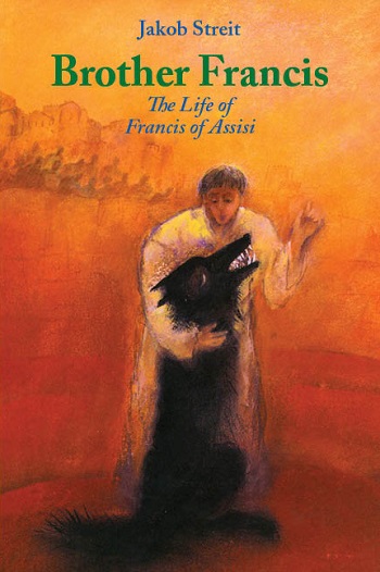 Brother Francis The Life of Francis of Assisi