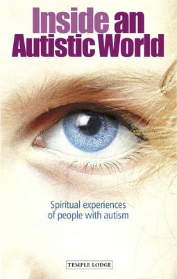 Inside an Autistic World Spiritual Experiences of People with Autism