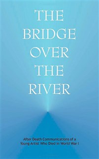 Bridge over the River: After Death Communications of a Young Artist Who Died in World War I