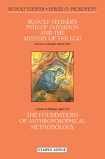 Rudolf Steiner's Path of Initiation and the Mystery of the Ego and The Foundations of Anthroposophical Methodology