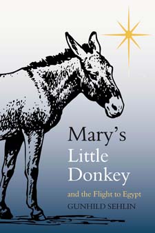 Mary's Little Donkey and the Escape to Egypt