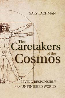 Caretakers of the Cosmos Living Responsibly in an Unfinished World