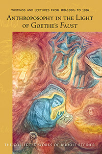 Anthroposophy in the Light of Goethe's Faust Writings and Lectures from Mid-1890s to 1916 (CW 272)
