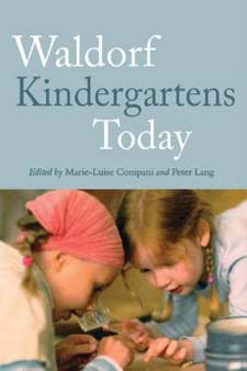 Waldorf Kindergartens Today Compani, Marie-Louise and Lang, Peter