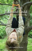 Well Balanced Child, The Movement and Early Learning 2nd ed.