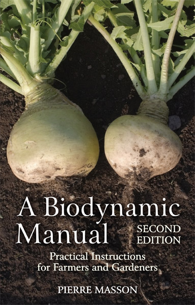 Biodynamic Manual, A Practical Instructions for Farmers and Gardeners 2ed (New Revised Edition)