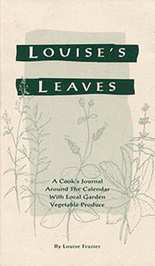 Louise's Leaves A Cook's Journey Around the Calendar with Local Garden Vegetable Produce