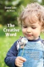 Creative Word, The The Young Child's Experience of Language and Stories
