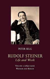 Rudolf Steiner, Life and Work; 1890-1900 Volume 2: Weimar and Berlin
