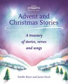 Advent and Christmas Stories A Treasury of Stories, Verses and Songs