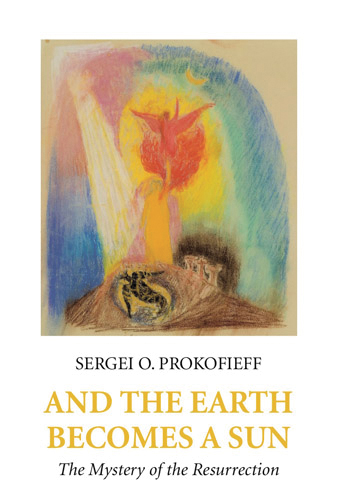 And the Earth Becomes a Sun The Mystery of the Resurrection