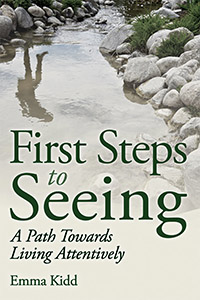 First Steps to Seeing A Path towards Living Attentively