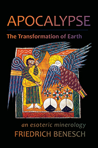 Apocalypse, the Transformation of Earth An Esoteric Mineralogy