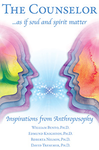 Counselor . as if Soul and Spirit Matter Inspirations from Anthroposophy